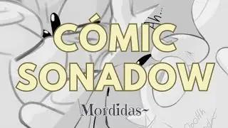 Mordidas~ 💙Sonadow Cómic❤️ //Duraznito7w7 🍑//