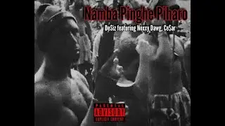 Namba Pinghe Peharo (feat Noxxy Dawg, Ce$ar)