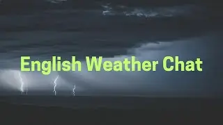 Can Weather Teach You English? Conversation Elementary- Intermediate