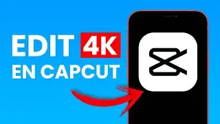 Cómo hacer un Edit en Capcut con Calidad 4K ✅ 2023