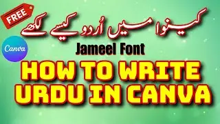 How to write urdu in canva|jameel noori nastaleeq font|urdu font|Canva tutorial
