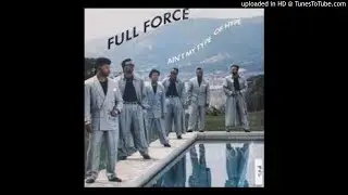 Full Force - Ain't My Type Of Hype
