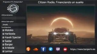 Citizen Radio, programa 5, Star Citizen en español.