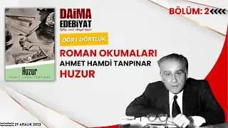 Dört Dörtlük Roman Okumaları #2 Ahmet Hamdi Tanpınar - Huzur