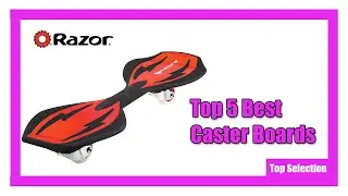 Top 5 Best Caster Boards 2021 - buying guide