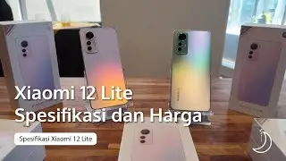 Spesifikasi Xiaomi 12 Lite dan Harga di Indonesia
