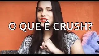 O QUE É CRUSH?