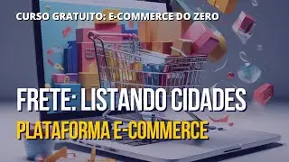 87 Plataforma E-Commerce - Frete: Listando Cidades