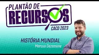 CACD 2023 | Plantão de Recursos - História Mundial