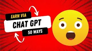 Top 50 Ways To Make Money Using chatGPT