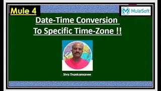 MuleSoft - How to Convert the Date-Time to Specific Time-Zone?