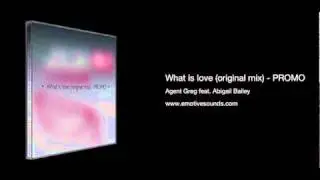 Agent Greg ft.Abigail Bailey-What Is Love (Original mix)