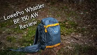 LowePro Whistler BP 350 AW Review