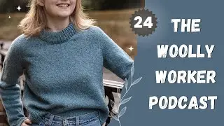 The Woolly Worker Knitting Podcast Ep24 - rhue, sonja, seela, and 9 more FOs: clearing my needles!