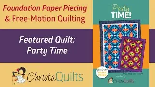 Quilting Tutorial: Learn to FPP and FMQ with Party Time!