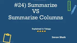 24) Summarize VS Summarize Columns in DAX | Explained in Telugu  | Power BI Telugu Tutorials