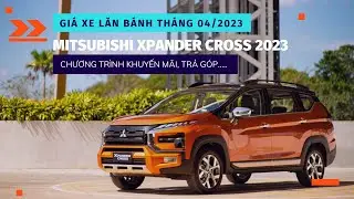 Giá Lăn Bánh Mitsubishi Xpander Cross 2023 | Khuyến Mãi, Trả Góp, Đời Xe...| Minh Mitsubishi Long An