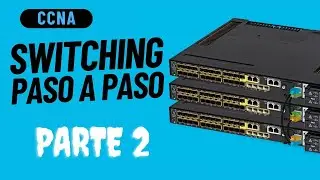 CCNA Switching  - Explicado Paso a Paso - Parte 2/3