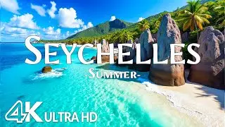 SEYCHELLES 4K - Tropical Paradise, Turquoise Waters & Breathtaking Landscapes with Relaxing Music