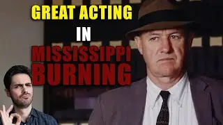 Great Acting by Gene Hackman in Mississippi Burning (Alan Parker)