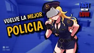 EL RETORNO DE LA MEJOR AGENTE DE POLICIA | FAST AND LOW VR