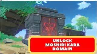 UNLOCK MOSHIRI KARA DOMAIN SERAI ISLAND GENSHIN IMPACT UPDATE