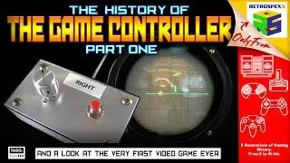 The History of the Game Controller - Pt1 - The Very FIRST Video game!!