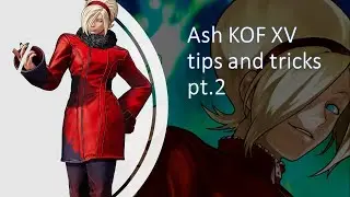KOF XV Ash Tips and Tricks 2