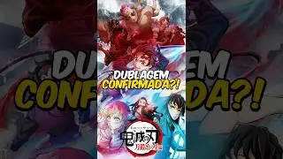 Dublagem Confirmada de Demon Slayer? 😱🔥