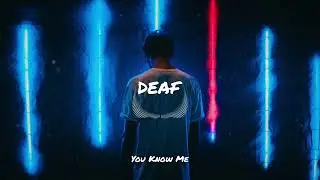 DEAF - You Know Me
