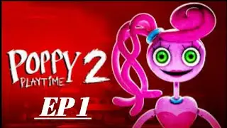 Poppy playtime chapter 2 Ep 1