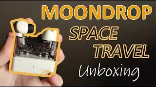 MOONDROP SPACE TRAVEL - First Unboxing Impression