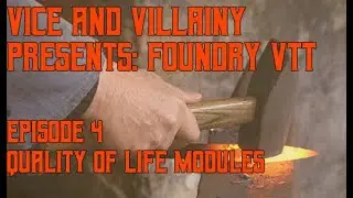 Episode 4 - Foundry VTT: Quality of Life Modules