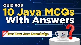 Java MCQ Quiz 3: Advanced Questions for 2024 Interviews Exams