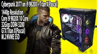Cyberpunk 2077 1440p on the Titan X(Pascal) + i9 9820X in 2025