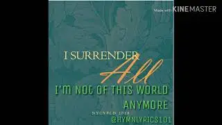 I'm Not of this World Anymore - I Surrender All Album (NYCYPCD2019)
