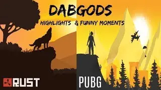 DABGOD'S RUST AND PUBG HIGHLIGHTS AND FUNNY MOMENTS!