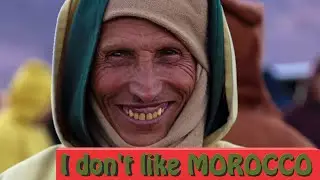 I don't like  MOROCCO