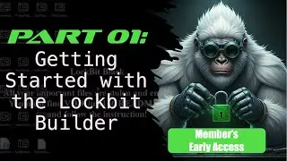 01 - Getting Started with the Lockbit Builder and Creating Sample Binaries
