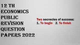12 th ECONOMICS PUBLIC REVISION QUESTION PAPERS 2022