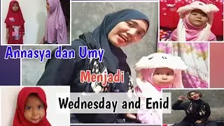 #Annasya dan Umy Jadi #Wednesday and Enid