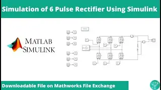 Simulation of 6 Pulse Rectifier Design for Pulse Generation in MATLAB/Simulink!