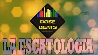 55. La Escatologia - DoSe Beats Base de Rap Vieja escuela Hiphop Old school- Album Universal