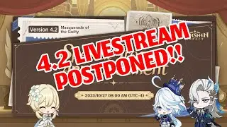 SAD NEWS!! 4.2 OFFICIAL LIVESTREAM POSTPONED | Genshin Impact