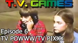 TV Powww/TV Pixxx - T.V. GAMES: EPISODE 6