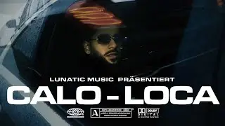 CALO - LOCA [Official Video] ( Prod. by: LORD JKO, DJ SAMIR, PTL, REEMKEYS)