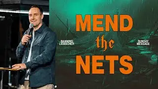 Mend the Nets | Banning Liebscher