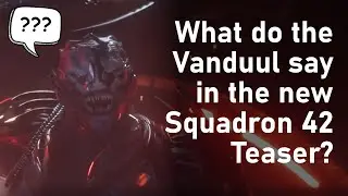 What do the Vanduul Say in the new Squadron 42 Teaser?