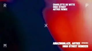 Charlotte de Witte - High Street (Astrix Remix) [RPMX004]