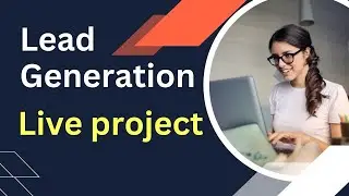 B2B lead generation live project , B2B Lead Generation , Lead Generation Live work